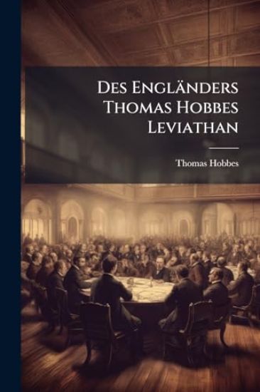 Des Engländers Thomas Hobbes Leviathan