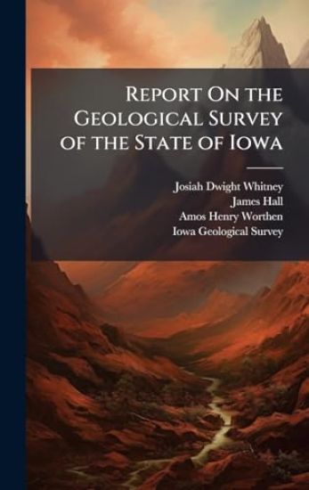 Report On the Geological Survey of the State of Iowa