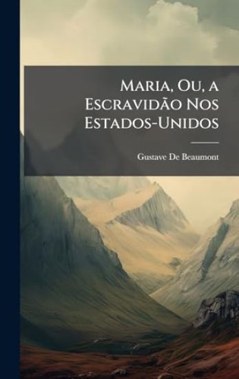 Maria, Ou, a EscravidÃ£o Nos Estados-Unidos