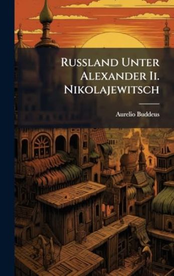Russland Unter Alexander Ii. Nikolajewitsch