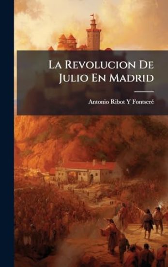La Revolucion De Julio En Madrid