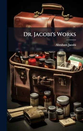 Dr. Jacobi's Works