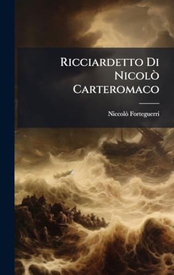 Ricciardetto Di NicolÃ² Carteromaco