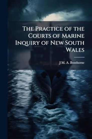 The Practice of the Courts of Marine Inquiry of New South Wales