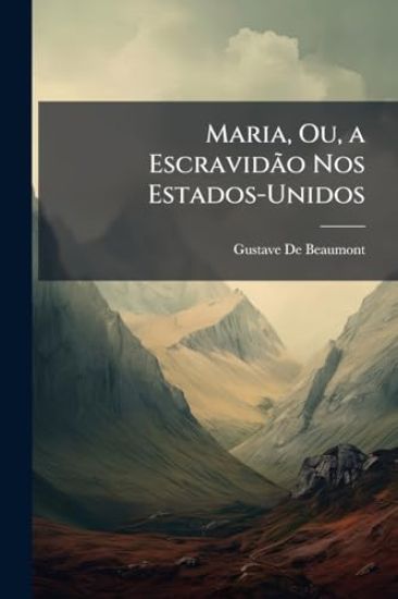 Maria, Ou, a EscravidÃ£o Nos Estados-Unidos