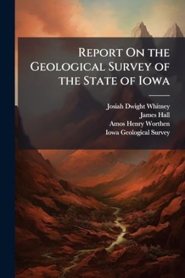 Report On the Geological Survey of the State of Iowa