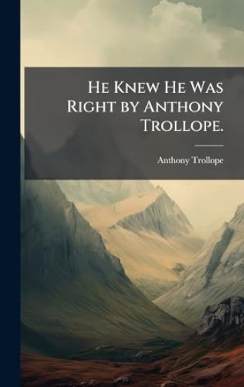 He Knew He Was Right by Anthony Trollope.