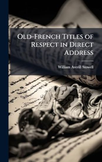 Old-French Titles of Respect in Direct Address