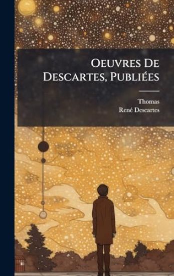 Oeuvres De Descartes, PubliÃ(c)es