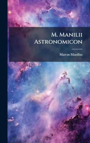 M. Manilii Astronomicon