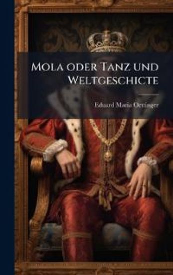 Mola oder Tanz und Weltgeschicte