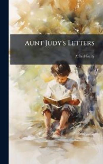 Aunt Judy's Letters