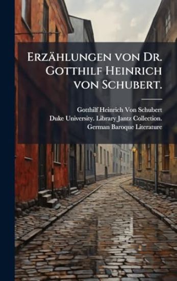 Erzählungen von Dr. Gotthilf Heinrich von Schubert.