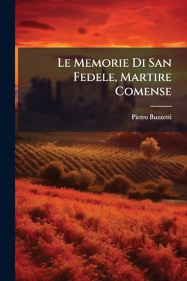 Le Memorie Di San Fedele, Martire Comense
