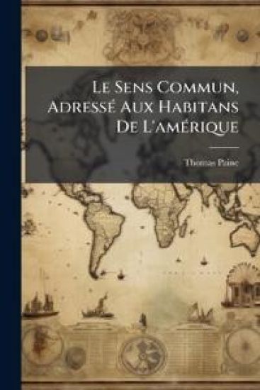 Le Sens Commun, AdressÃ(c) Aux Habitans De L'amÃ(c)rique