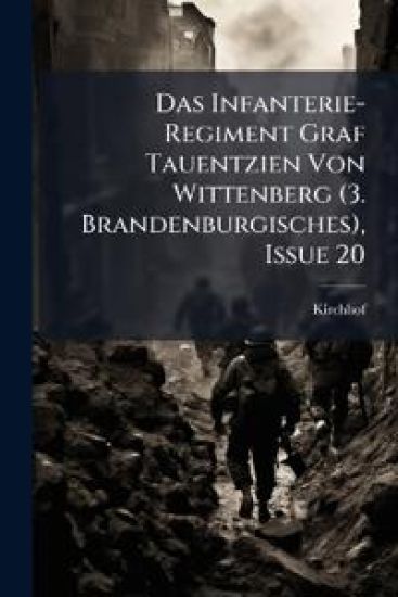 Das Infanterie-Regiment Graf Tauentzien Von Wittenberg (3. Brandenburgisches), Issue 20