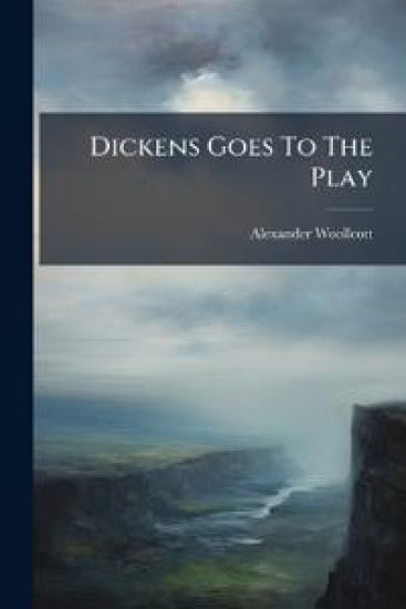 Dickens Goes To The Play
