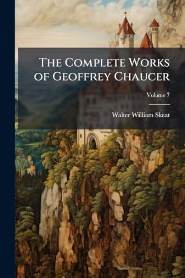 The Complete Works of Geoffrey Chaucer