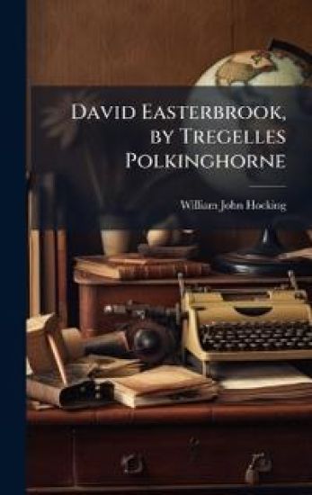 David Easterbrook, by Tregelles Polkinghorne