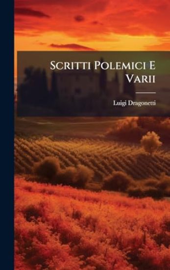 Scritti Polemici E Varii