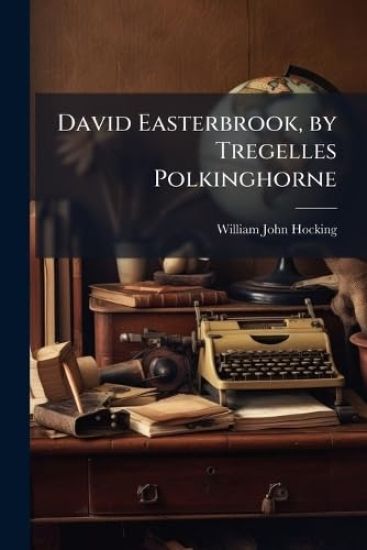 David Easterbrook, by Tregelles Polkinghorne