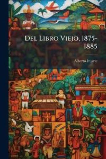 Del Libro Viejo, 1875-1885