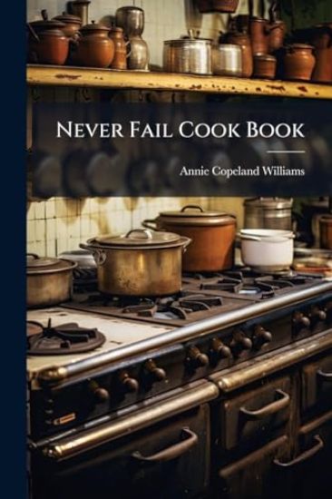 Never Fail Cook Book