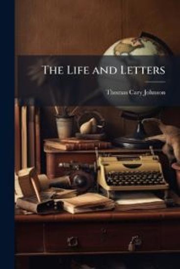 The Life and Letters