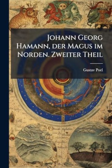Johann Georg Hamann, der Magus im Norden. Zweiter Theil