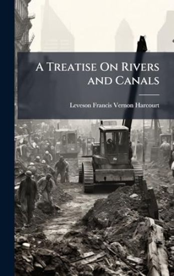 A Treatise On Rivers and Canals