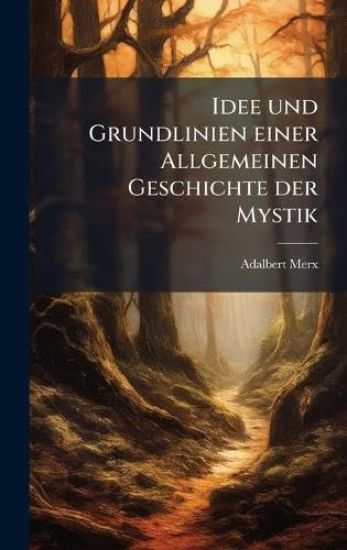 Idee und Grundlinien einer Allgemeinen Geschichte der Mystik