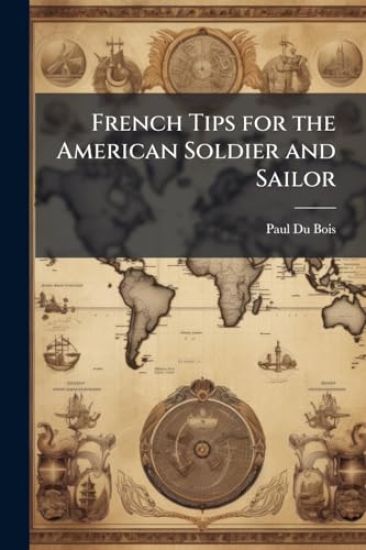 French Tips for the American Soldier and Sailor