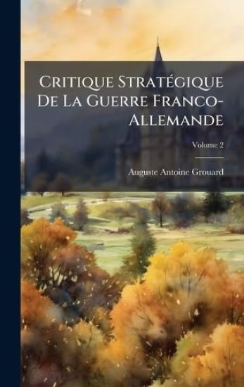 Critique StratÃ(c)gique De La Guerre Franco-Allemande