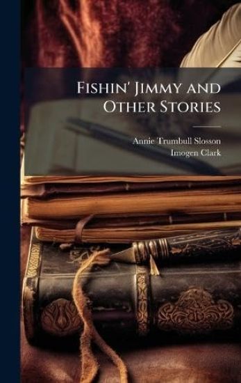 Fishin' Jimmy and Other Stories