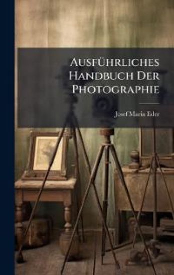 AusfÃ1/4hrliches Handbuch Der Photographie