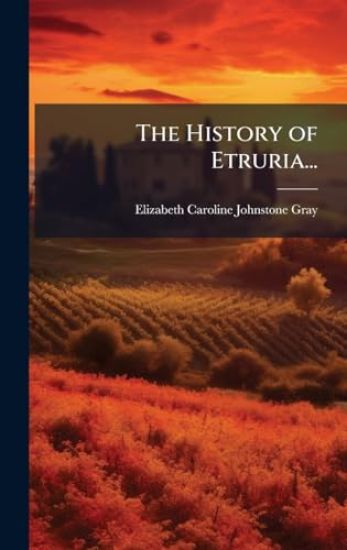 The History of Etruria...