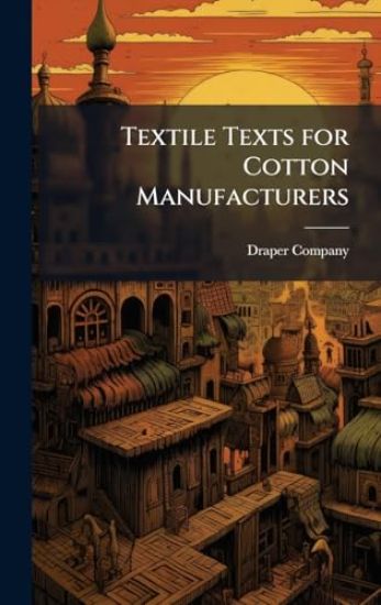 Textile Texts for Cotton Manufacturers