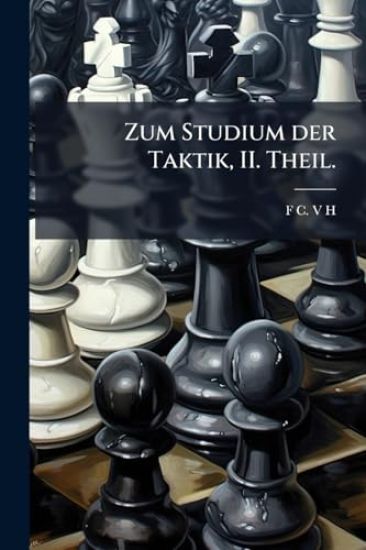 Zum Studium der Taktik, II. Theil.