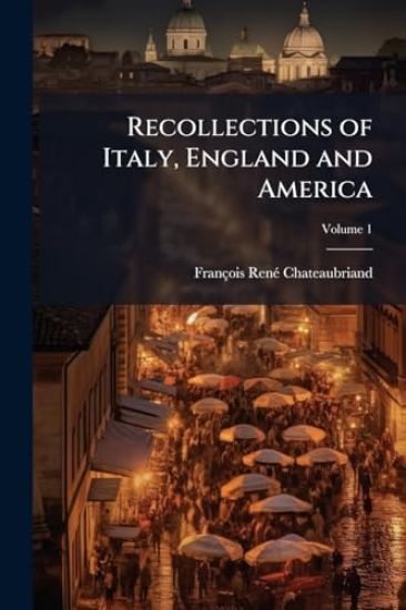 Recollections of Italy, England and America