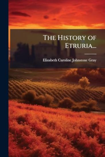 The History of Etruria...