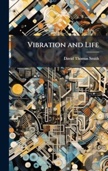 Vibration and Life