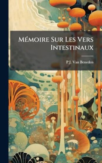 MÃ(c)moire Sur Les Vers Intestinaux