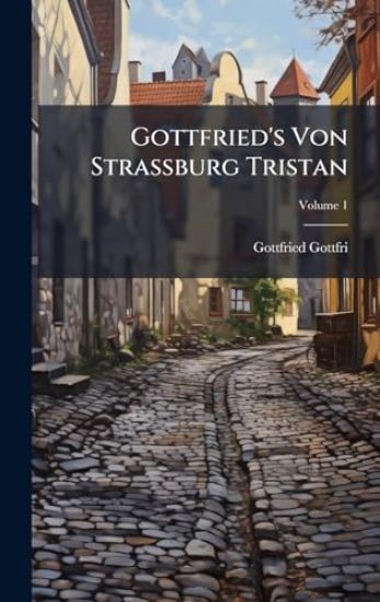 Gottfried's Von Strassburg Tristan