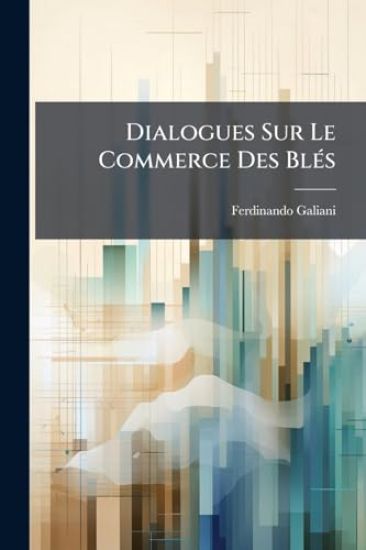 Dialogues Sur Le Commerce Des BlÃ(c)s