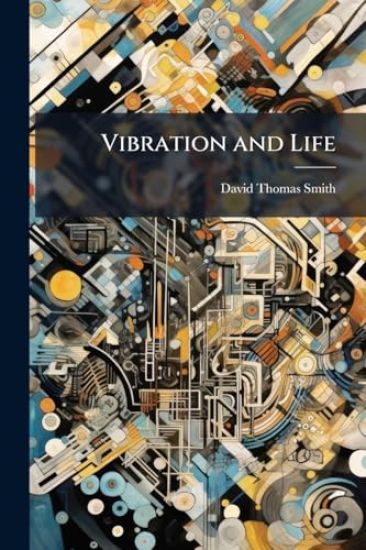 Vibration and Life