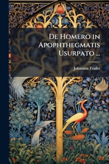 De Homero in Apophthegmatis Usurpato ...