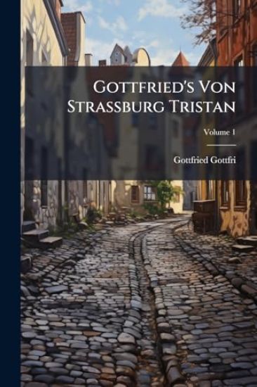 Gottfried's Von Strassburg Tristan