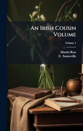 An Irish Cousin Volume