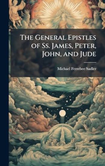 The General Epistles of Ss. James, Peter, John, and Jude