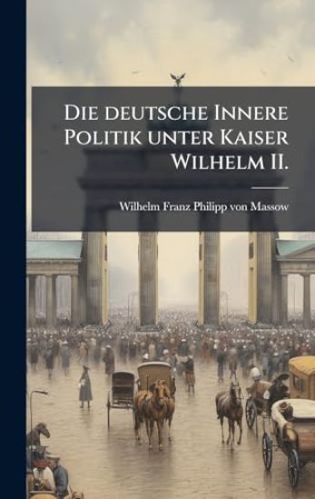 Die deutsche Innere Politik unter Kaiser Wilhelm II.